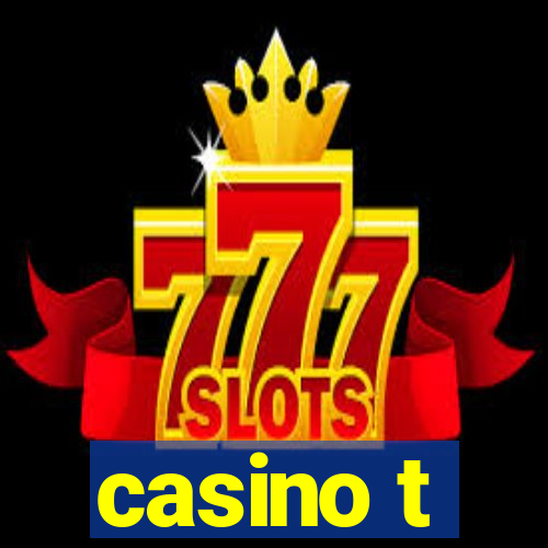 casino t