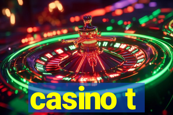 casino t