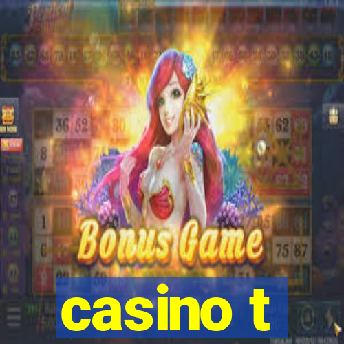 casino t