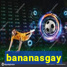 bananasgay