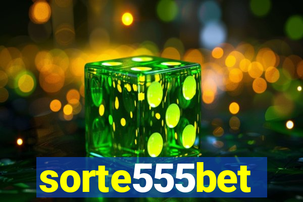 sorte555bet