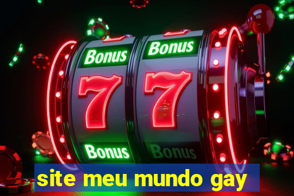 site meu mundo gay