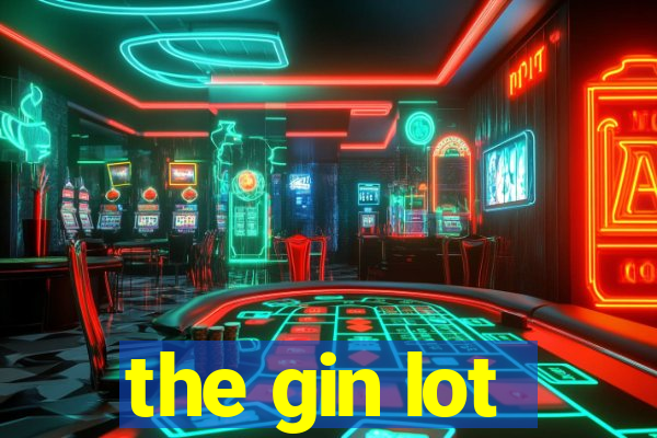 the gin lot