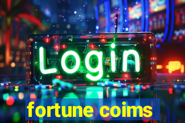 fortune coims