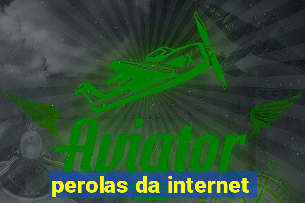 perolas da internet