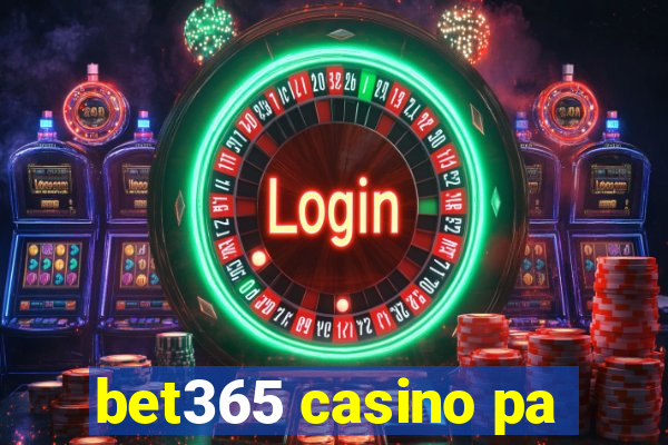 bet365 casino pa