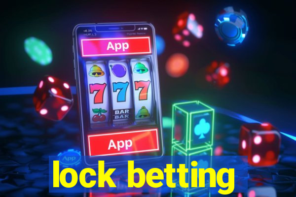 lock betting