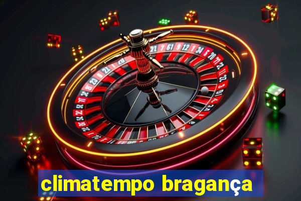 climatempo bragança