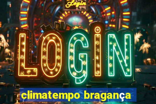 climatempo bragança