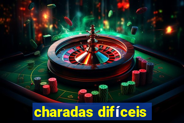 charadas difíceis