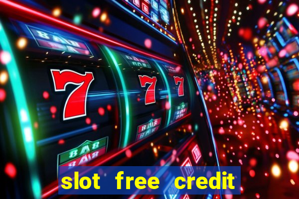 slot free credit ??? ???? ??? ??? ???? ????