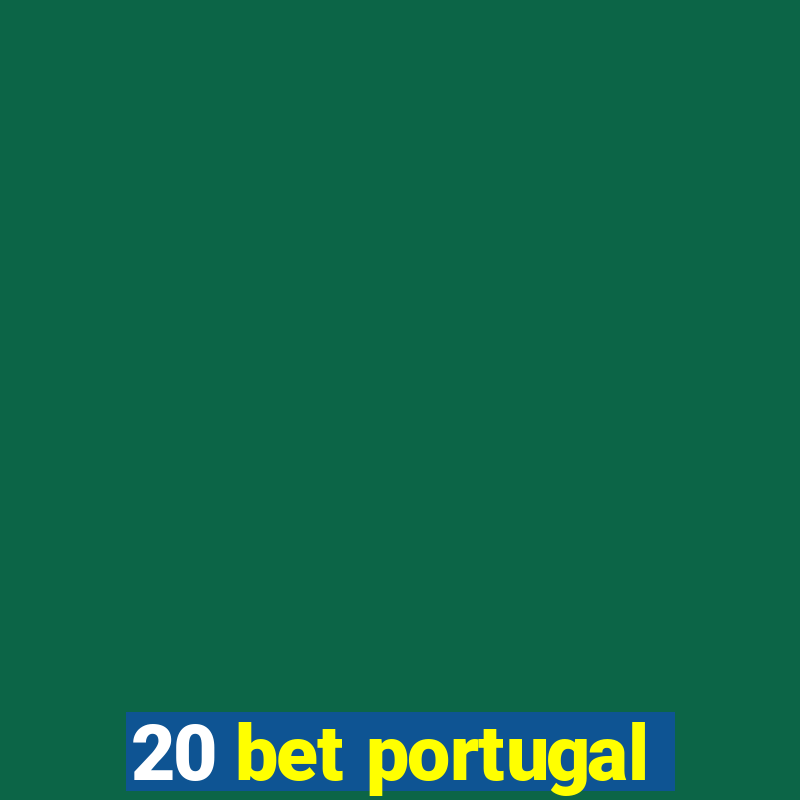 20 bet portugal