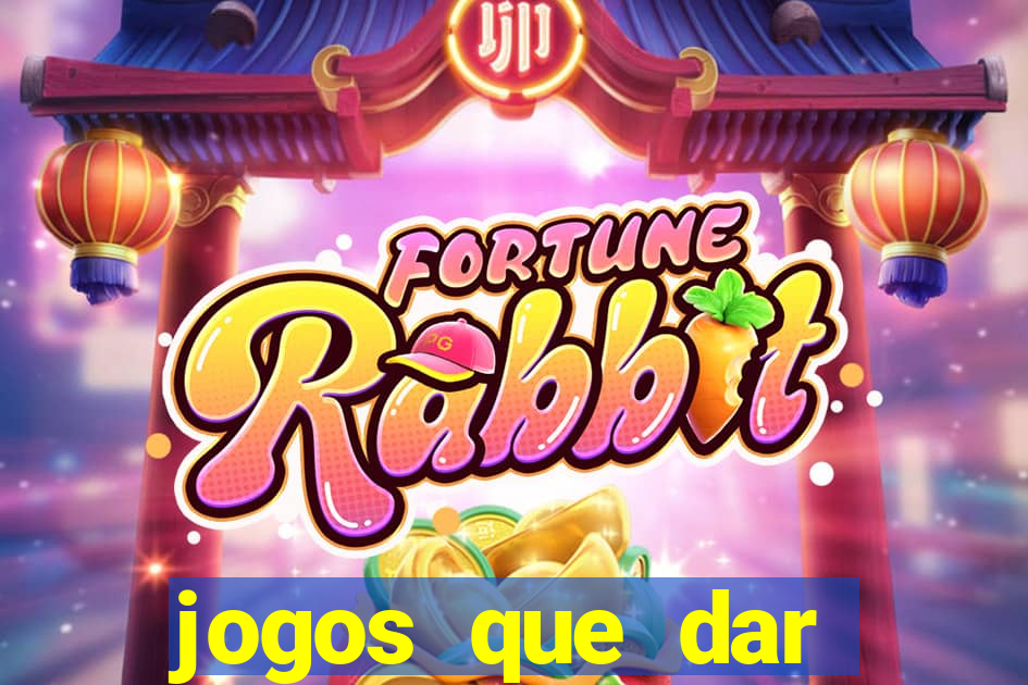 jogos que dar dinheiro sem depositar