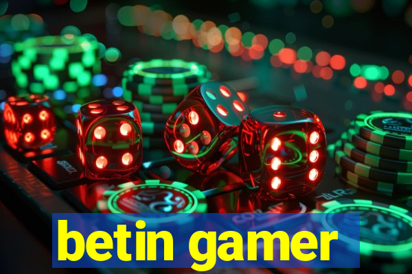 betin gamer