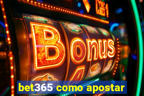 bet365 como apostar