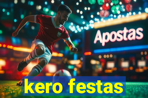 kero festas