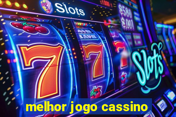 melhor jogo cassino