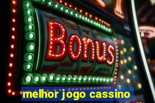 melhor jogo cassino