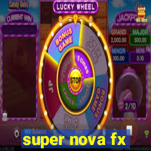 super nova fx