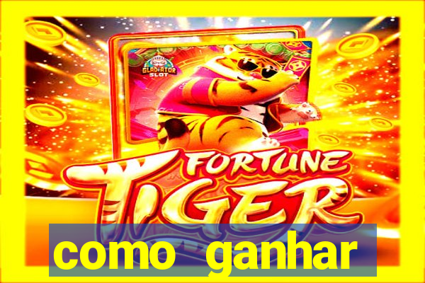 como ganhar dinheiro na fortune tiger