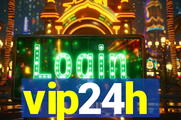 vip24h