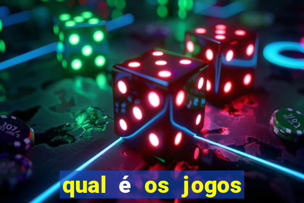 qual é os jogos de amanh?