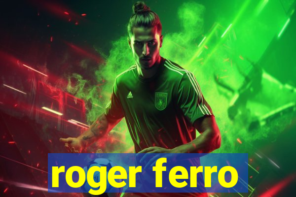 roger ferro