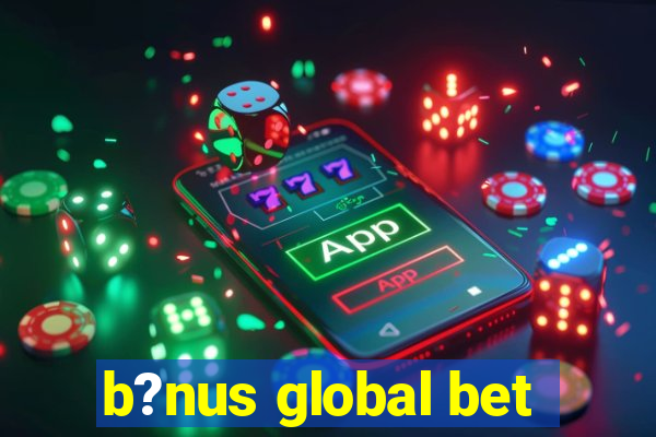 b?nus global bet