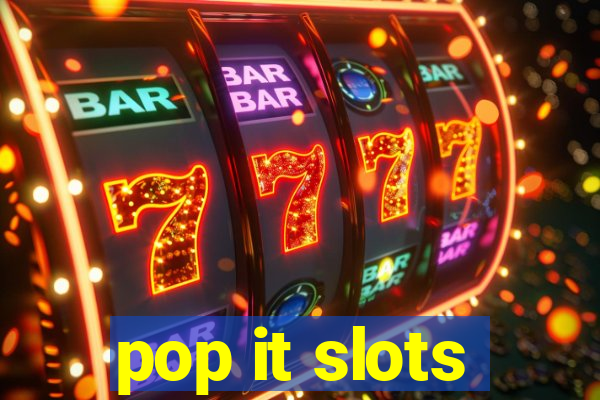 pop it slots