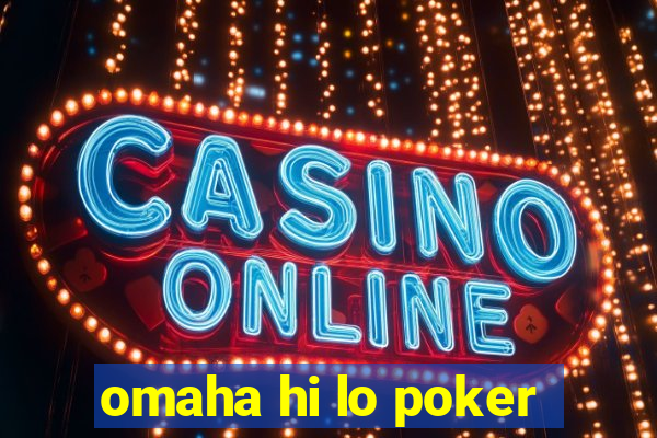 omaha hi lo poker