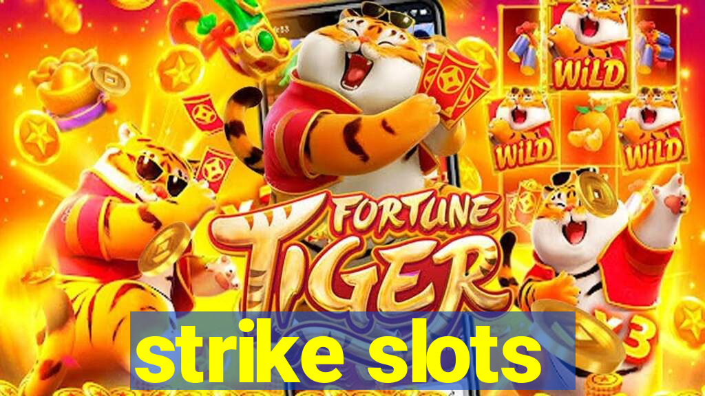 strike slots