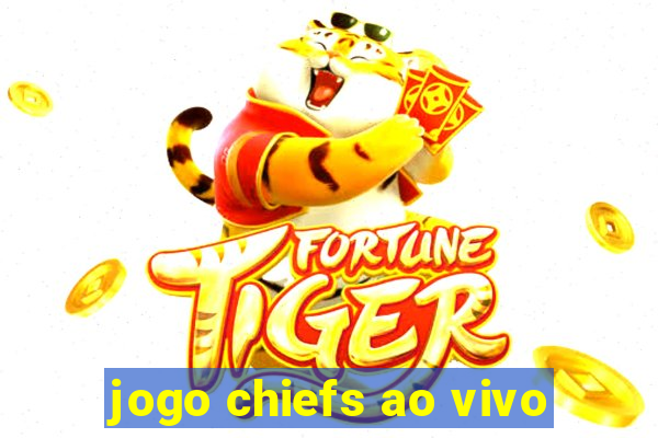 jogo chiefs ao vivo