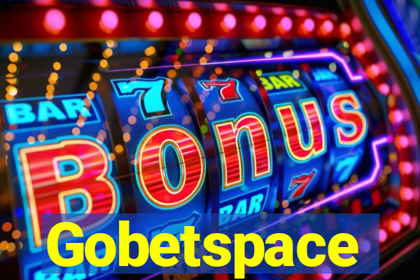 Gobetspace