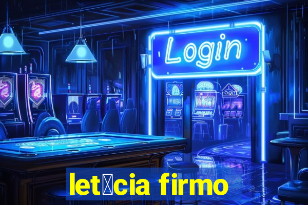 let铆cia firmo