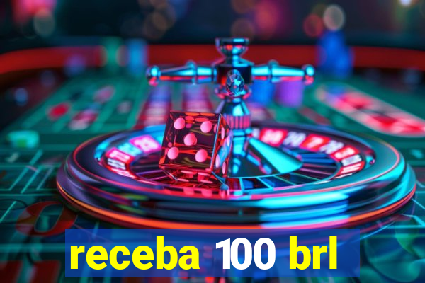 receba 100 brl