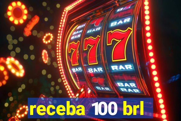 receba 100 brl