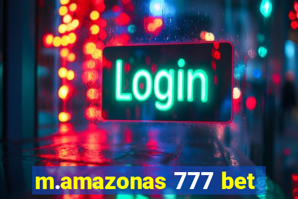 m.amazonas 777 bet