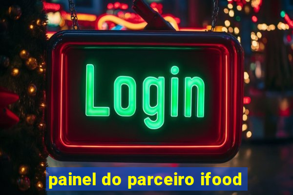 painel do parceiro ifood