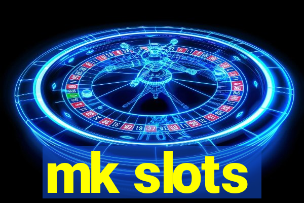 mk slots