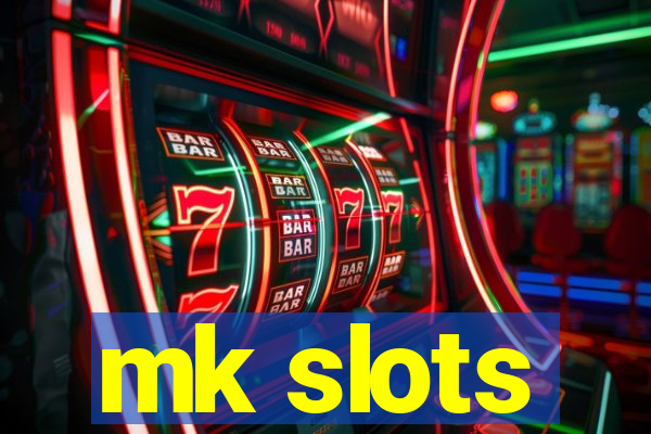 mk slots