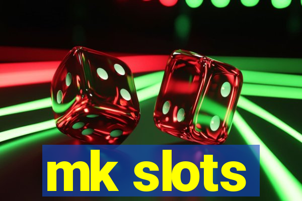 mk slots