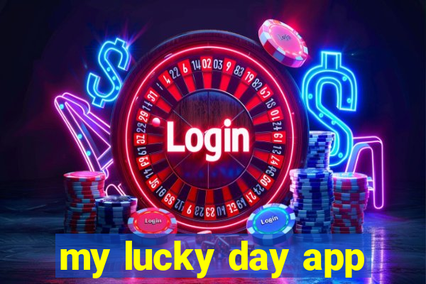 my lucky day app