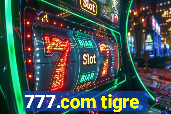 777.com tigre