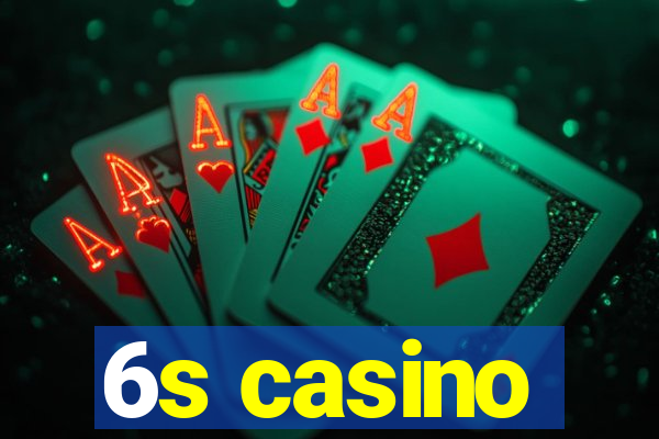 6s casino