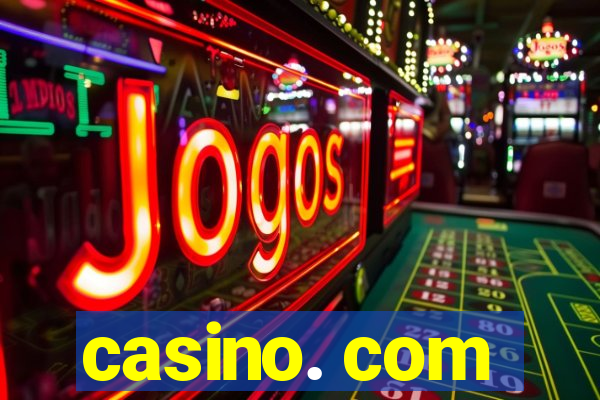 casino. com