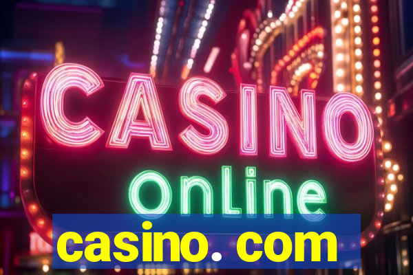 casino. com