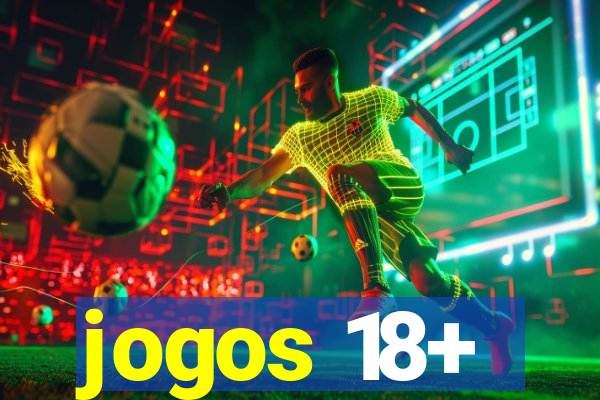 jogos 18+