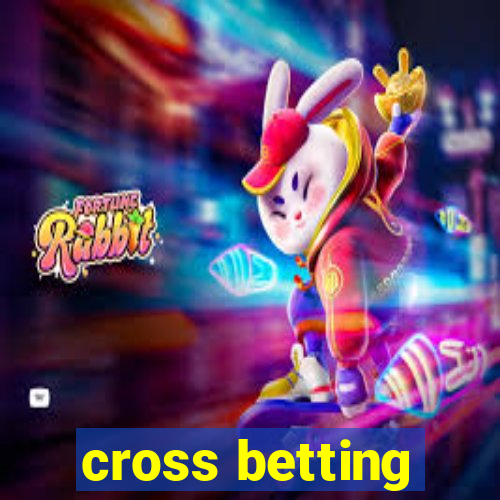 cross betting