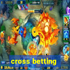 cross betting