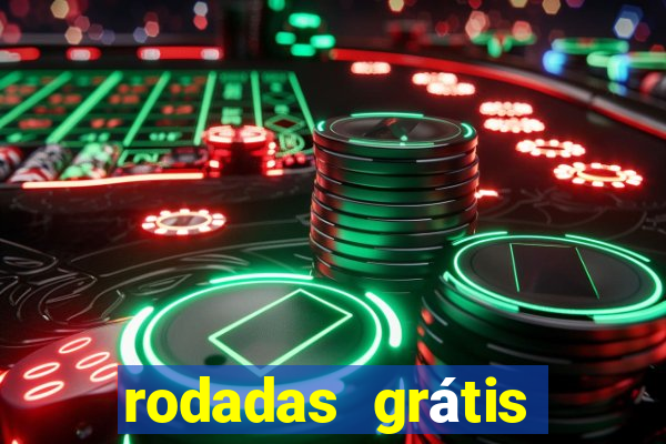 rodadas grátis hoje sem depósito